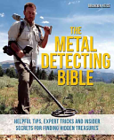 Metal Detecting Bible - Helpful Tips, Expert Tricks and Insider Secrets for Finding Hidden Treasures (Neice Brandon)(Paperback)