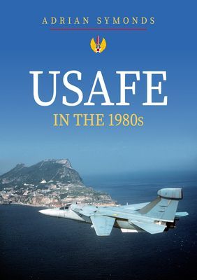 USAFE in the 1980s (Symonds Adrian)(Paperback / softback)
