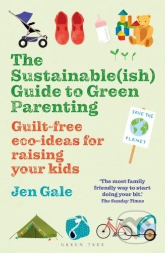 The Sustainable(ish) Guide to Green Parenting - Jen Gale