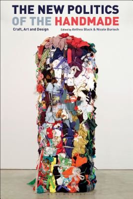 New Politics of the Handmade - Craft, Art and Design(Paperback / softback)