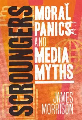 Scroungers - Moral Panics and Media Myths (Morrison James)(Pevná vazba)