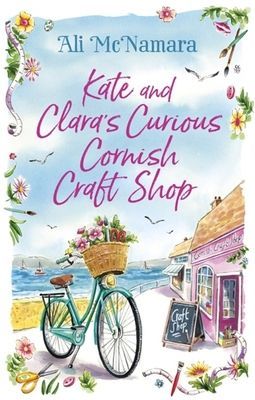 Kate and Clara's Curious Cornish Craft Shop - The heart-warming, romantic read we all need right now (McNamara Ali)(Paperback / softback)
