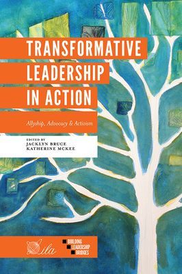 Transformative Leadership in Action - Allyship, Advocacy & Activism(Paperback / softback)
