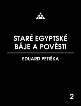 Staré egyptské báje a pověsti - Eduard Petiška - e-kniha
