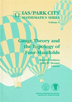 Gauge Theory and the Topology of Four-manifolds (Friedman Robert)(Pevná vazba)