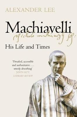 Machiavelli - Alexander Lee