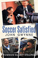 Soccer Satisfied (Gwynne John)(Pevná vazba)