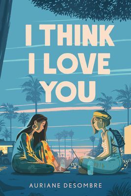 I Think I Love You (Desombre Auriane)(Paperback)