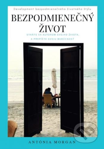 Bezpodmienečný život - Antonia Morgan