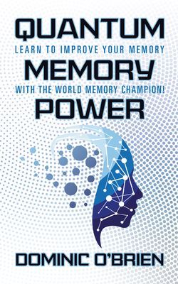 Quantum Memory Power: Learn to Improve Your Memory with the World Memory Champion! (O'Brien Dominic)(Paperback)