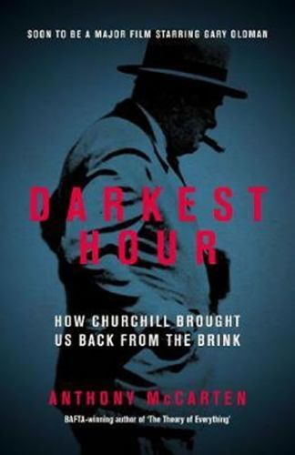 Darkest Hour : How Churchill Brought us Back from the Brink - McCarten Anthony