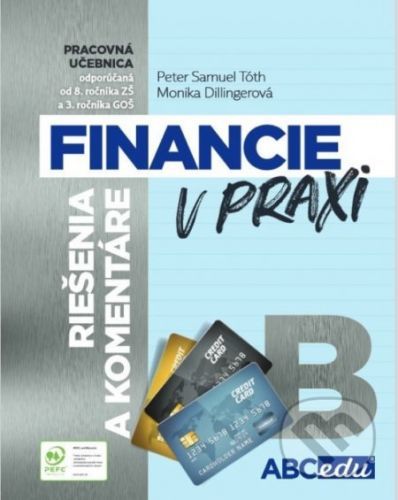 Financie v praxi - riešenia a komentáre - časť B - Peter Samuel Tóth, Monika Dillingerová
