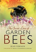 SECRET LIVES OF GARDEN BEES (VERNON JEAN)(Paperback)