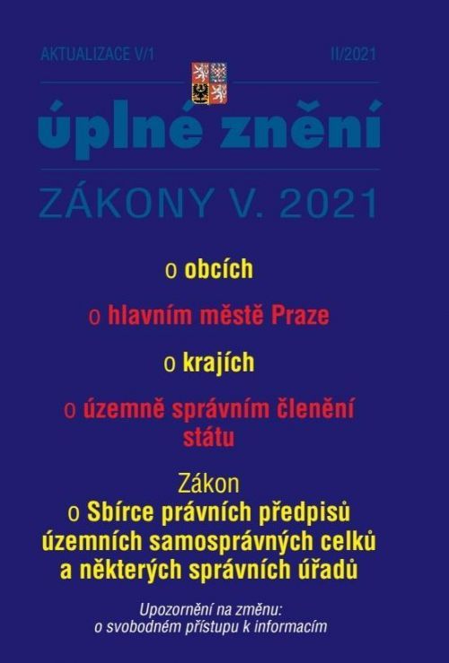 Aktualizace V/1 2021 Zákon o obcích, Zákon o hlavním městě Praze, Zákon o krajích, Zákon o