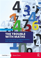 Trouble with Maths - A Practical Guide to Helping Learners with Numeracy Difficulties (Chinn Steve (Visiting Professor University of Derby UK))(Paperback / softback)
