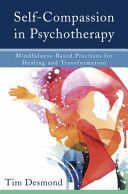 Self-Compassion in Psychotherapy - Mindfulness-Based Practices for Healing and Transformation (Desmond Tim)(Pevná vazba)