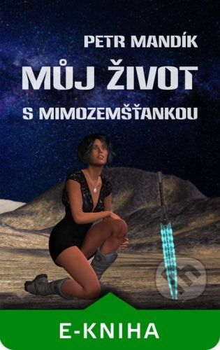 Můj život s mimozemšťankou - Petr Mandík