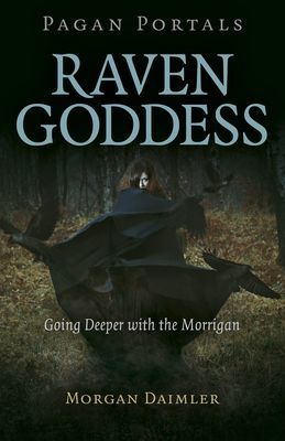 Pagan Portals - Raven Goddess - Going Deeper with the Morrigan (Daimler Morgan)(Paperback / softback)