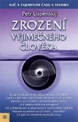 Zrození výjimečného člověka - Tertium Organum 3 - Uspenskij Petr