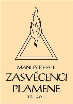 Zasvěcenci Plamene - Hall Manley Palmer;Telarian Mark, Brožovaná