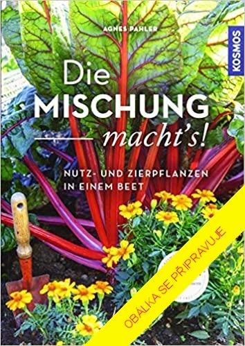 Pestré záhony pro krásu i užitek - Pahlerová Agnes