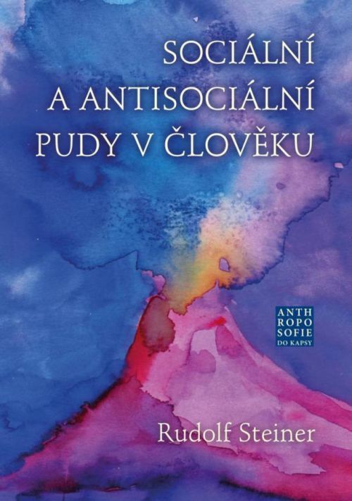 Sociální a antisociální pudy v člověku - Steiner Rudolf, Brožovaná