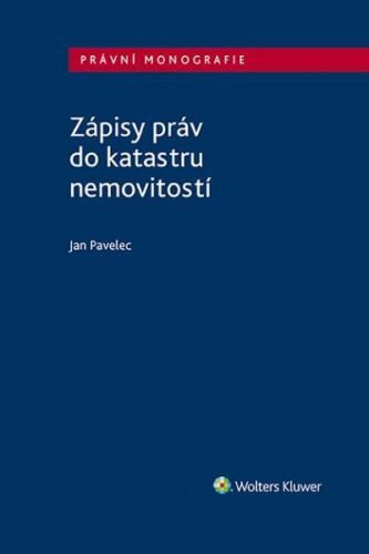 Zápisy práv do katastru nemovitostí - Pavelec Jan