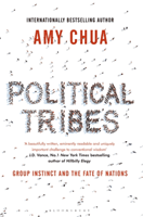 Political Tribes - Group Instinct and the Fate of Nations (Chua Amy)(Paperback / softback)