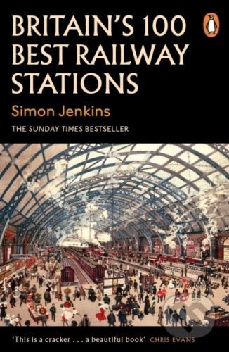 Britain's 100 Best Railway Stations - Simon Jenkins