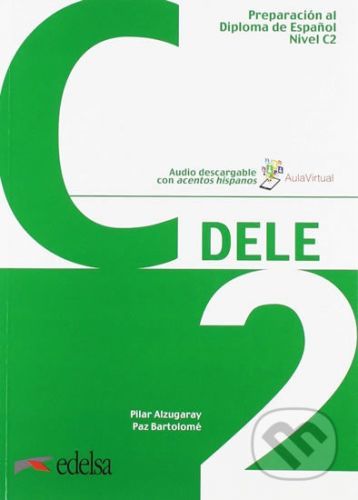 Preparación DELE C2 Libro + audio descargable - Paz Bartolomé, Pilar Alzugaray