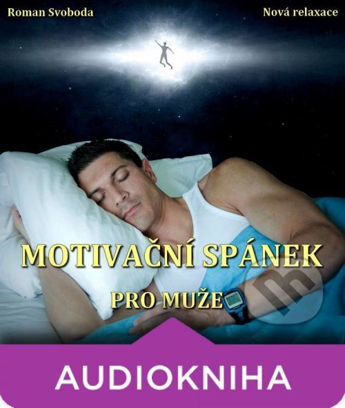 Motivační spánek pro muže - Roman Svoboda