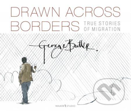 Drawn Across Borders - George Butler