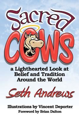 Sacred Cows: A Lighthearted Look at Belief and Tradition Around the World (Andrews Seth)(Paperback)