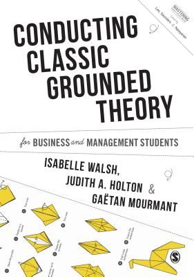 Conducting Classic Grounded Theory for Business and Management Students (Walsh Isabelle)(Paperback / softback)
