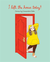 I Left the House Today! - Comics by Cassandra Calin (Calin Cassandra)(Paperback / softback)