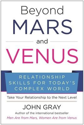 Beyond Mars and Venus - Relationship Skills for Today's Complex World (Gray John)(Paperback / softback)