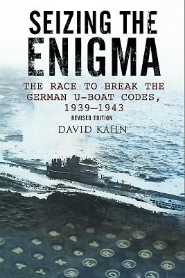 Seizing the Enigma: The Race to Break the German U-Boat Codes, 1933-1945 (Kahn David)(Paperback / softback)