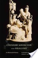 Chinese Medicine and Healing - An Illustrated History (Hinrichs T. J.)(Pevná vazba)