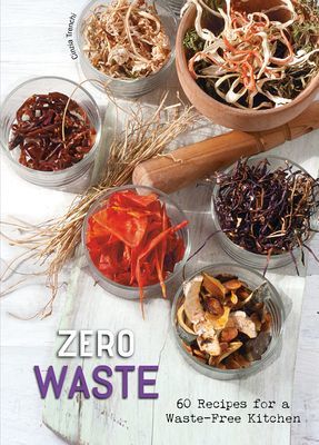 Zero Waste - 60 Recipes for a Waste-Free Kitchen (Trenchi Cinzia)(Pevná vazba)