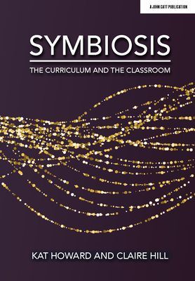 Symbiosis: The Curriculum and the Classroom (Howard Kat)(Paperback)