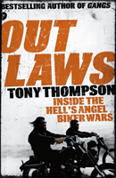 Outlaws: Inside the Hell's Angel Biker Wars - Inside the Violent World of Biker Gangs (Thompson Tony)(Paperback / softback)