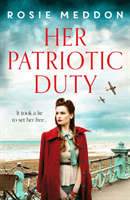 Her Patriotic Duty - An emotional and gripping WW2 historical novel (Meddon Rosie)(Paperback / softback)