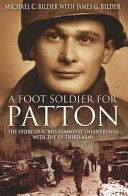 Foot Soldier for Patton - The Story of a 