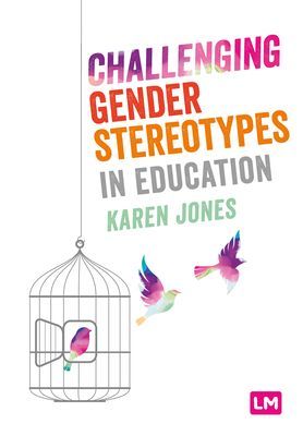 Challenging Gender Stereotypes in Education (Jones Karen)(Paperback / softback)