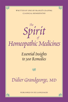 Spirit Of Homeopathic Med. - Essential Insights to 300 Remedies (Grandgeorge Didier)(Paperback / softback)