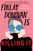 Finlay Donovan Is Killing It - Could being mistaken for a hitwoman solve everything? (Cosimano Elle)(Paperback / softback)