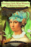 Fearless Girls, Wise Women, and Beloved Sisters: Heroines in Folktales from Around the World (Ragan Kathleen)(Paperback)