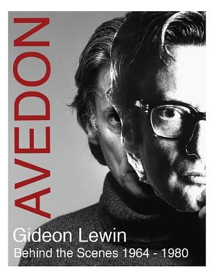Avedon - Behind the Scenes 1964-1980 (Lewin Gideon)(Pevná vazba)
