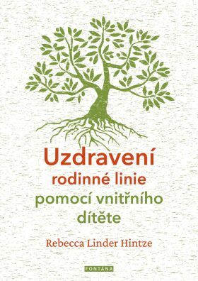 Uzdravení rodinné linie pomocí vnitřního dítěte - Rebecca Linder Hintze