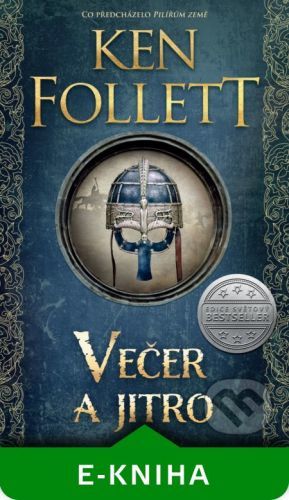 Večer a jitro (Pilíře země 4/prequel) - Ken Follett